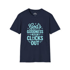 God's Goodness Never Clocks Out T-Shirt