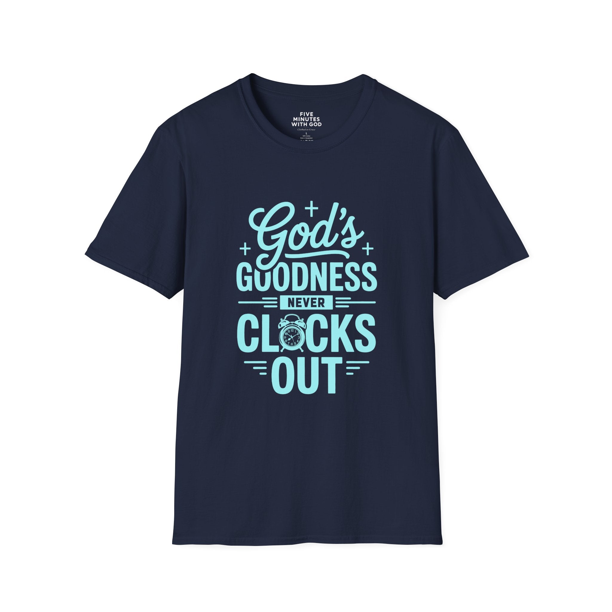 God's Goodness Never Clocks Out T-Shirt