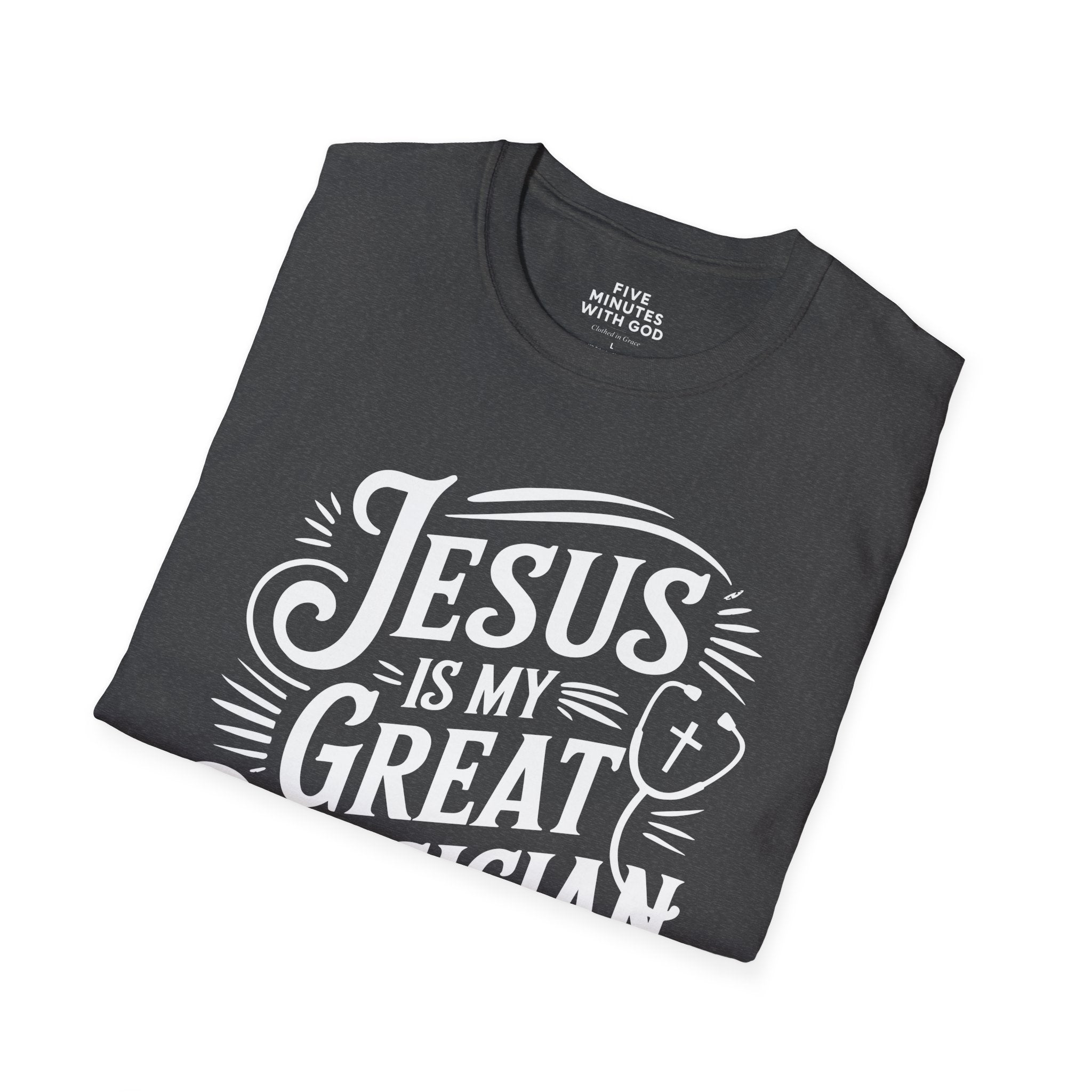 Jesus Is My Great Physician T-Shirt