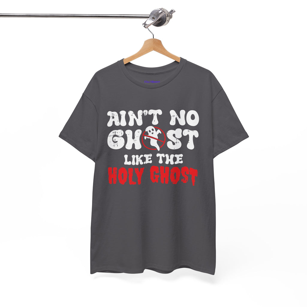 Unisex Heavy Cotton Tee: Ain't No Ghost Like The Holy Ghost, Funny Halloween Shirt, Spooky Gift, Autumn Apparel, Ouija Tee, Party Wear