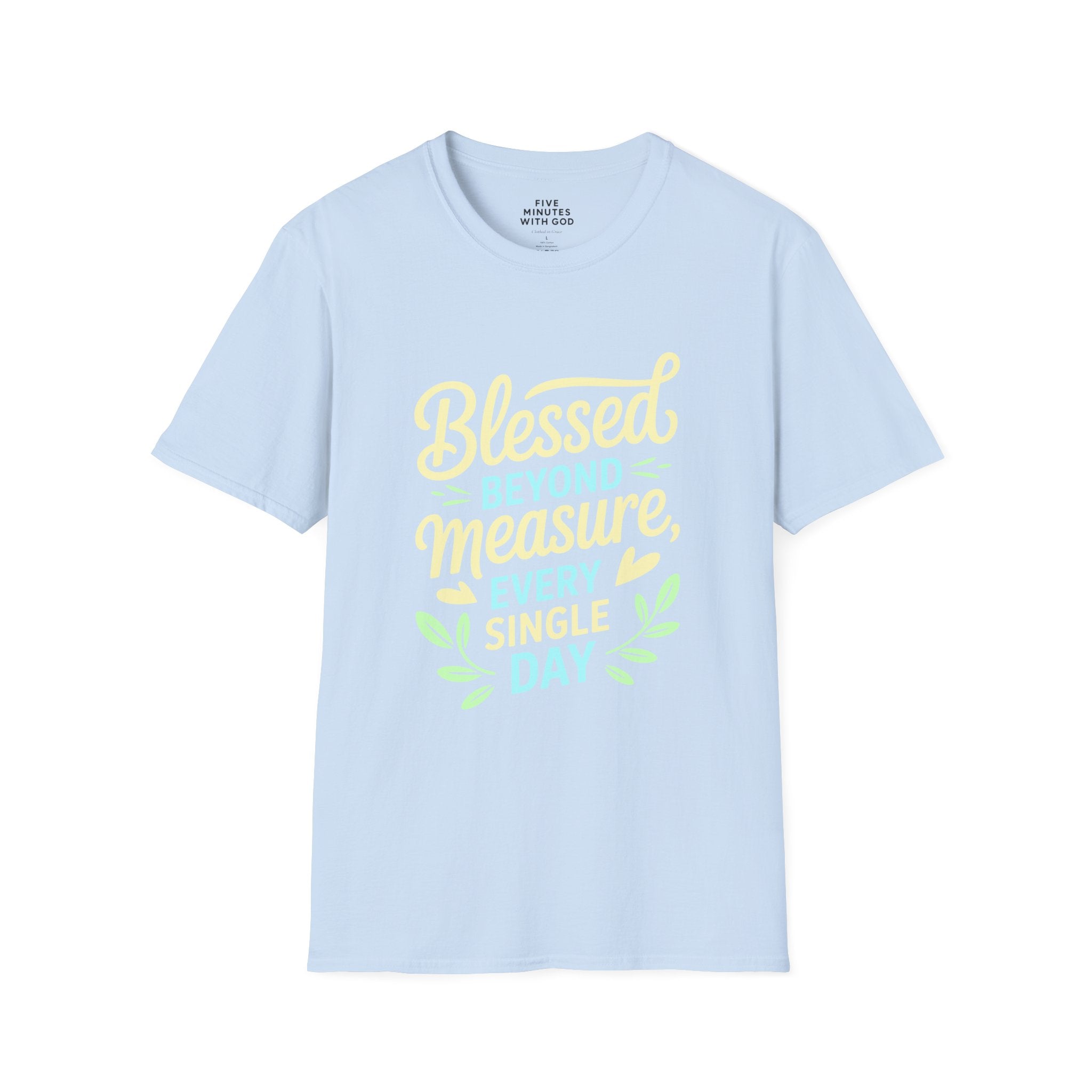 Blessed Beyond Measure Every Single Day T-Shirt