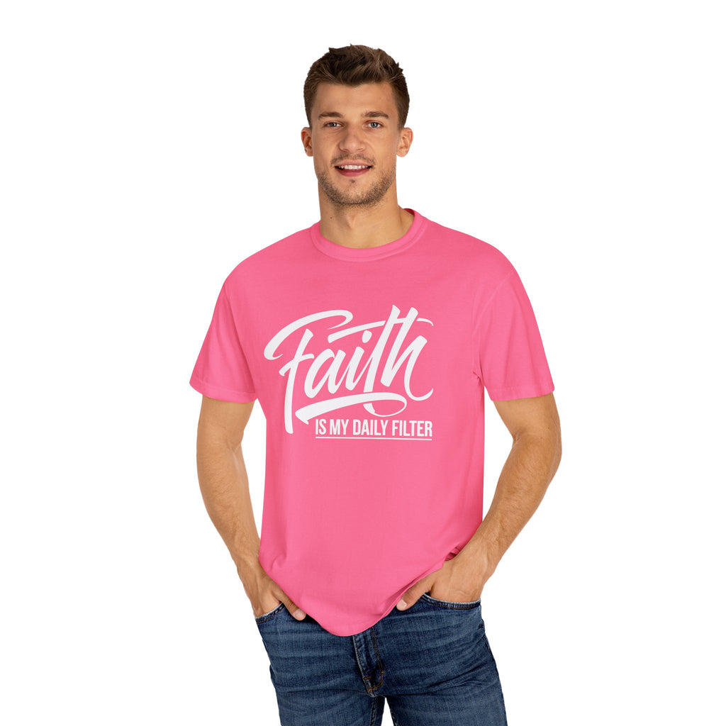 Faith Is My Daily Filter Inspirational Tee