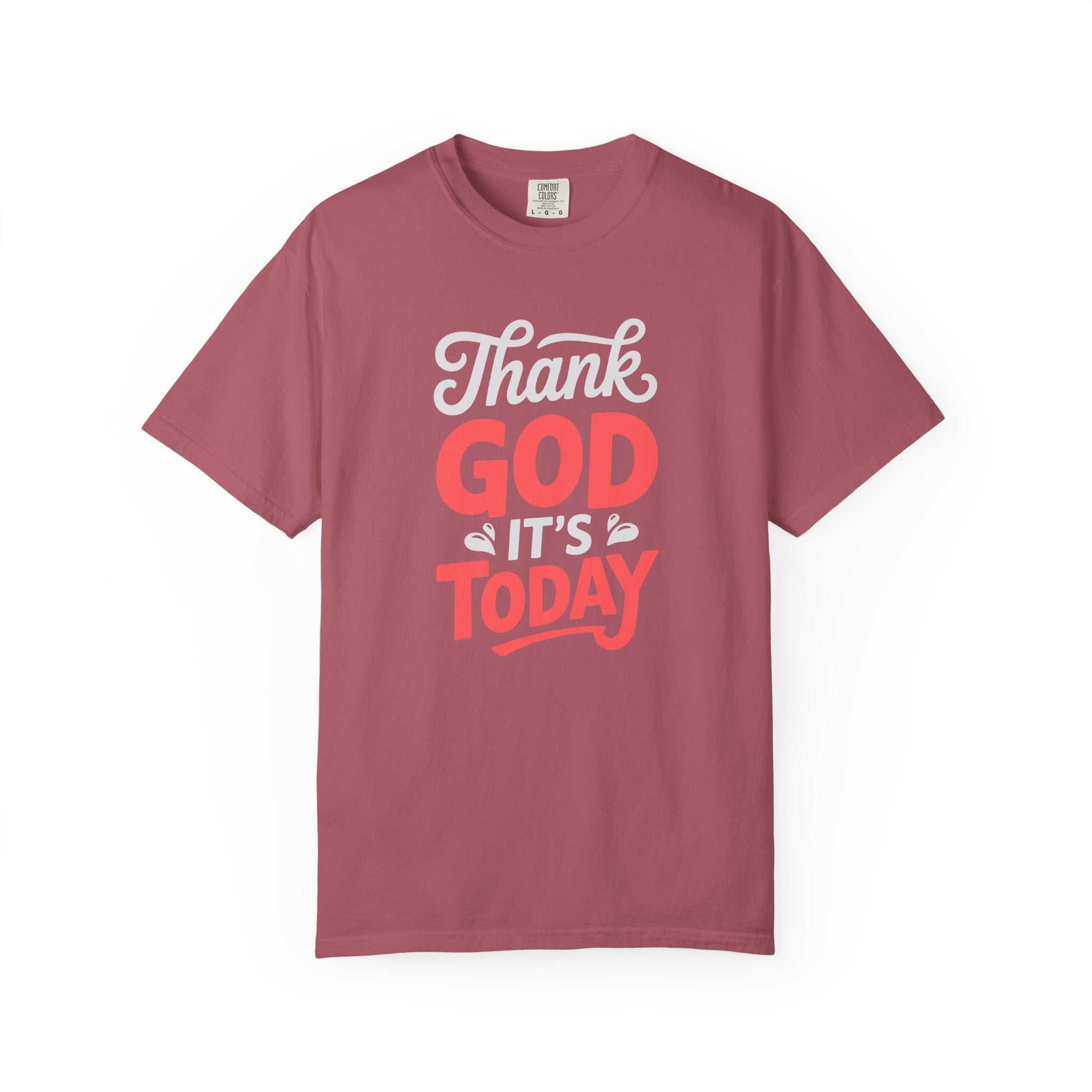 Optimistic Unisex T-Shirt: Thank God It's Today, Motivational Tee