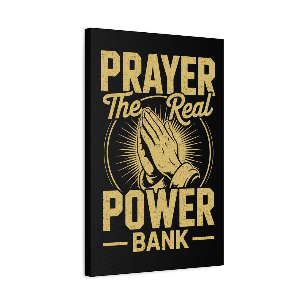 Matte Canvas Wall Art - 'Prayer The Real Power Bank'