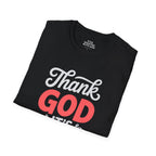 Thank God It's Today T-Shirt