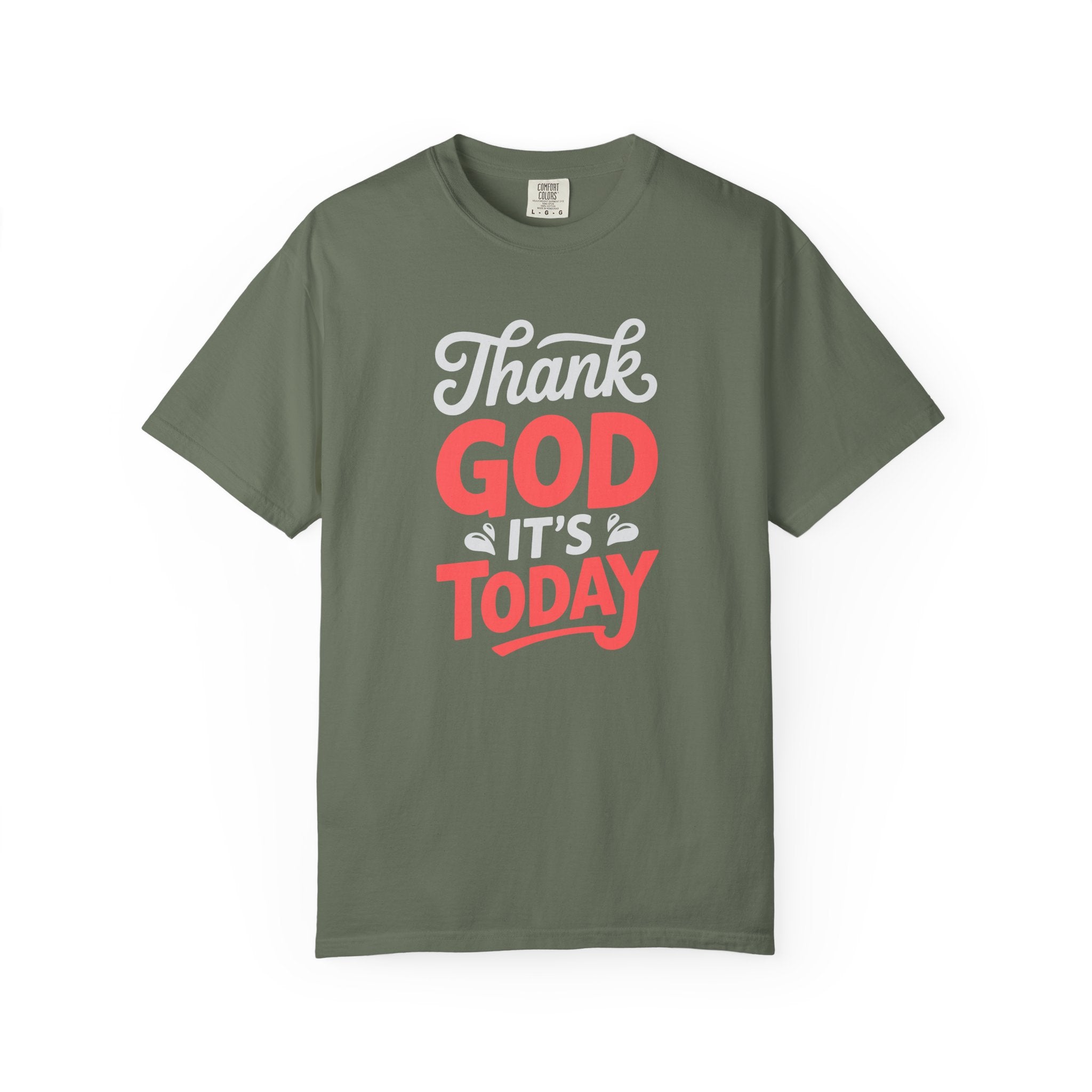 Optimistic Unisex T-Shirt: Thank God It's Today, Motivational Tee