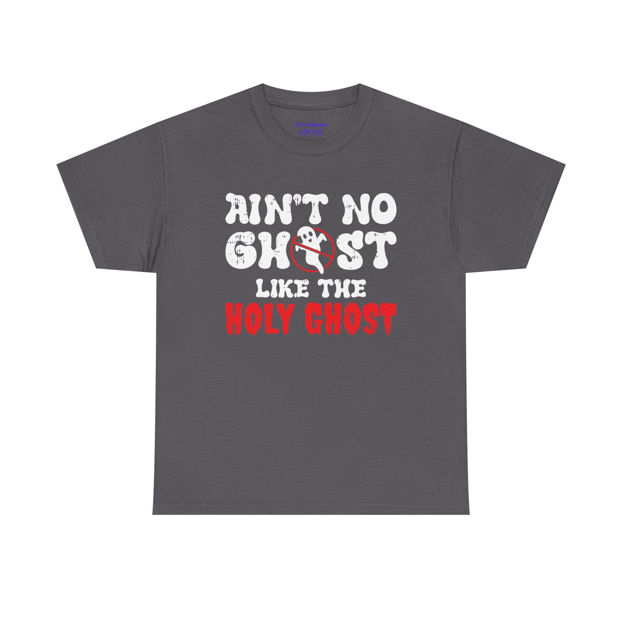 Unisex Heavy Cotton Tee: Ain't No Ghost Like The Holy Ghost, Funny Halloween Shirt, Spooky Gift, Autumn Apparel, Ouija Tee, Party Wear