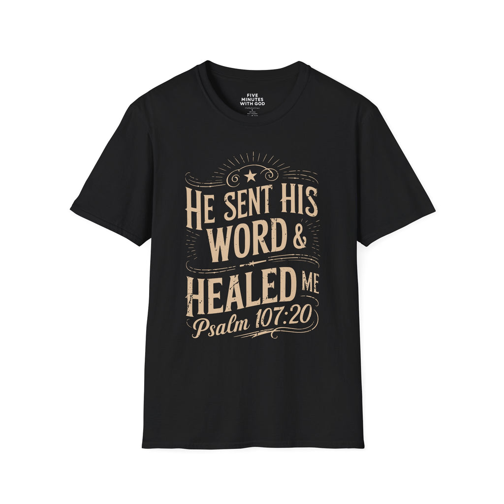 He Sent His Word & Healed Me T-Shirt