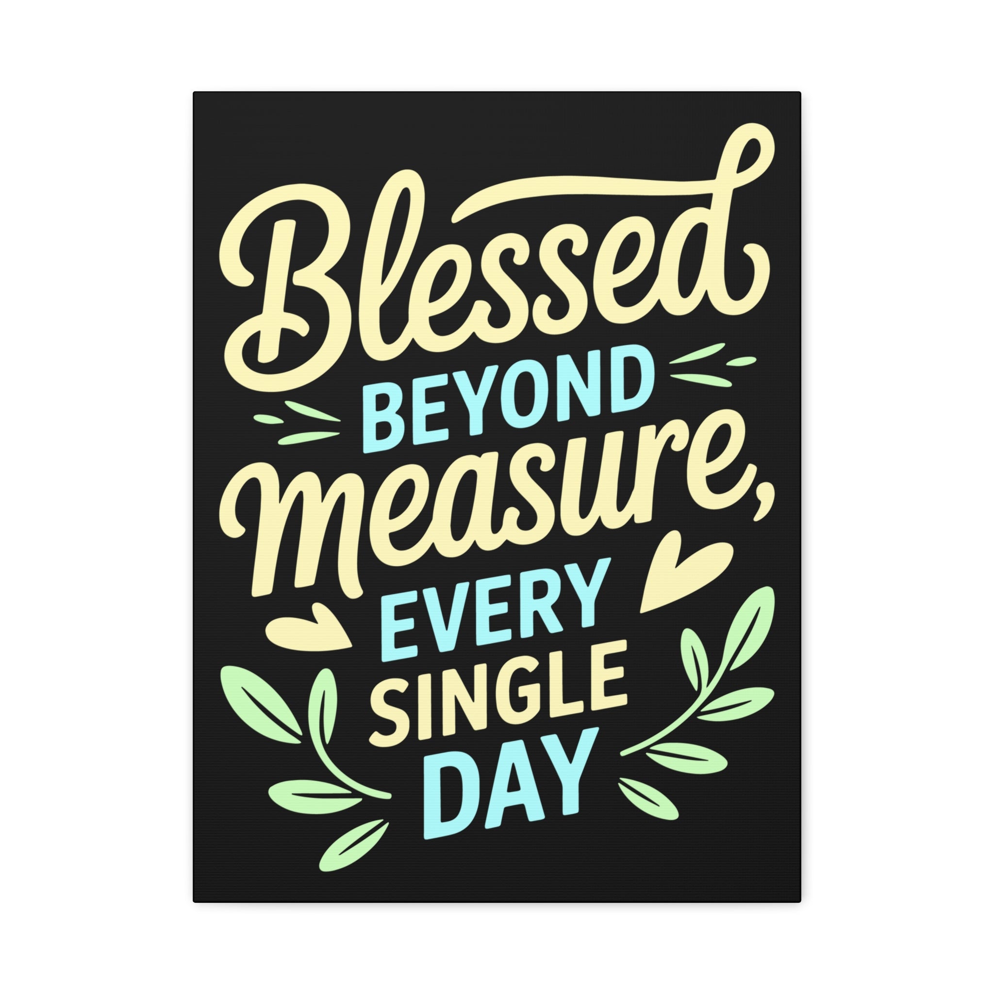 Inspirational Wall Art, Blessed Beyond Measure Canvas, Uplifting Home Decor, Positive Quote Artwork, Gift for Friends & Family