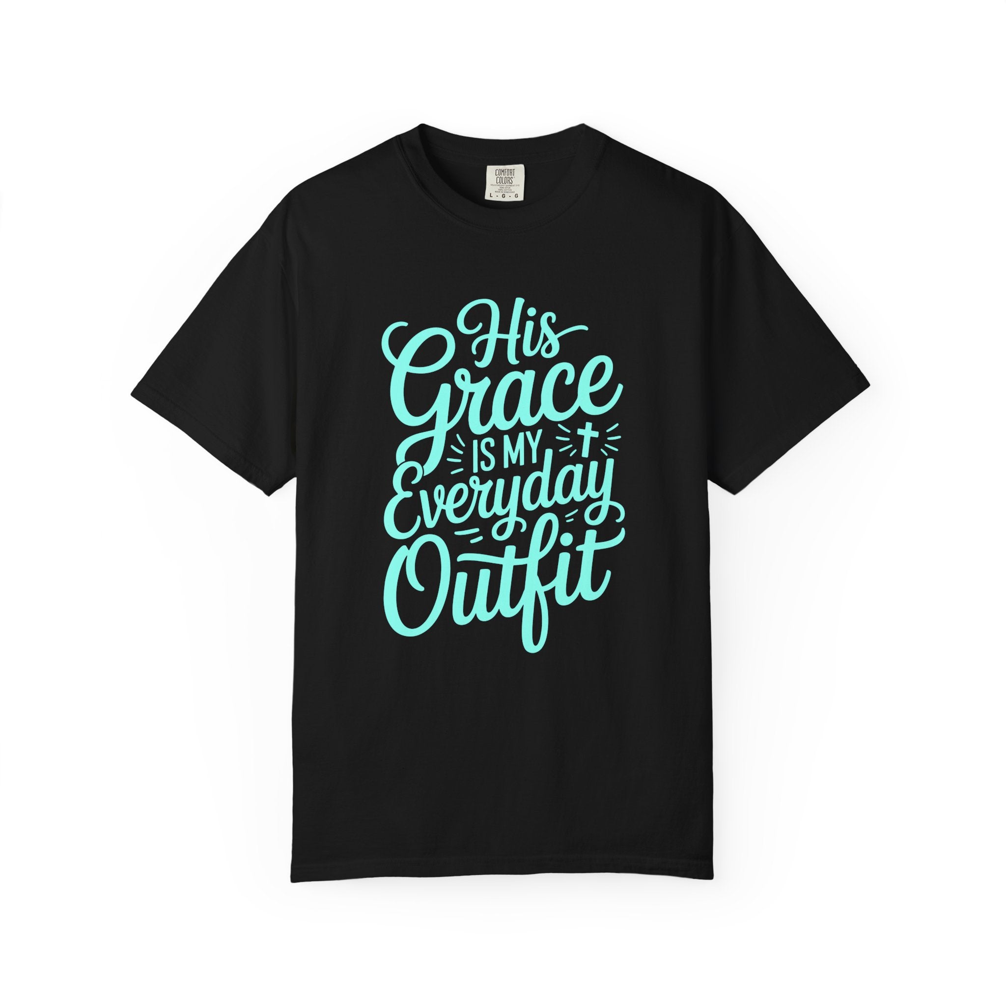 His Grace is My Everyday Outfit Inspirational T-Shirt