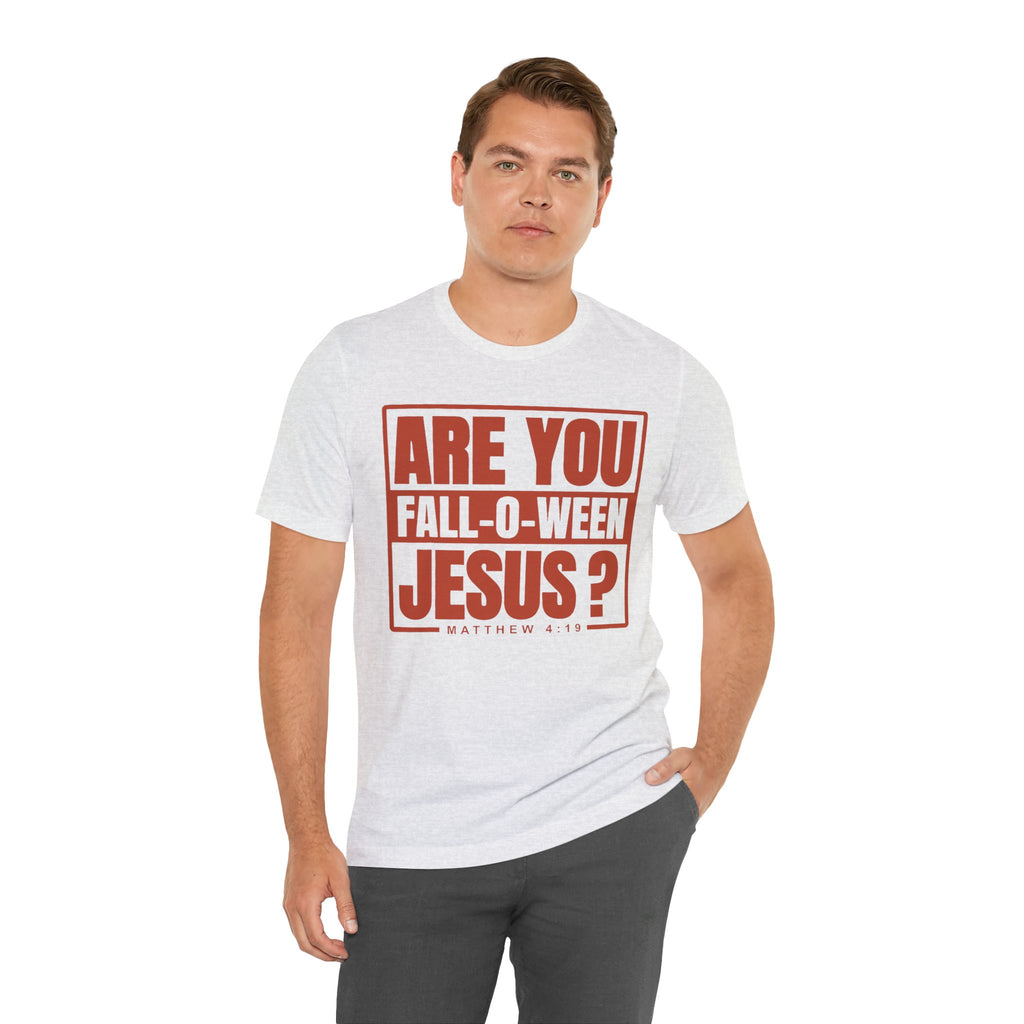 Fall-O-Ween Jesus Tee, Unisex Christian T-shirt, Faith-Based Apparel, Halloween Gospel Shirt, Religious Casual Wear