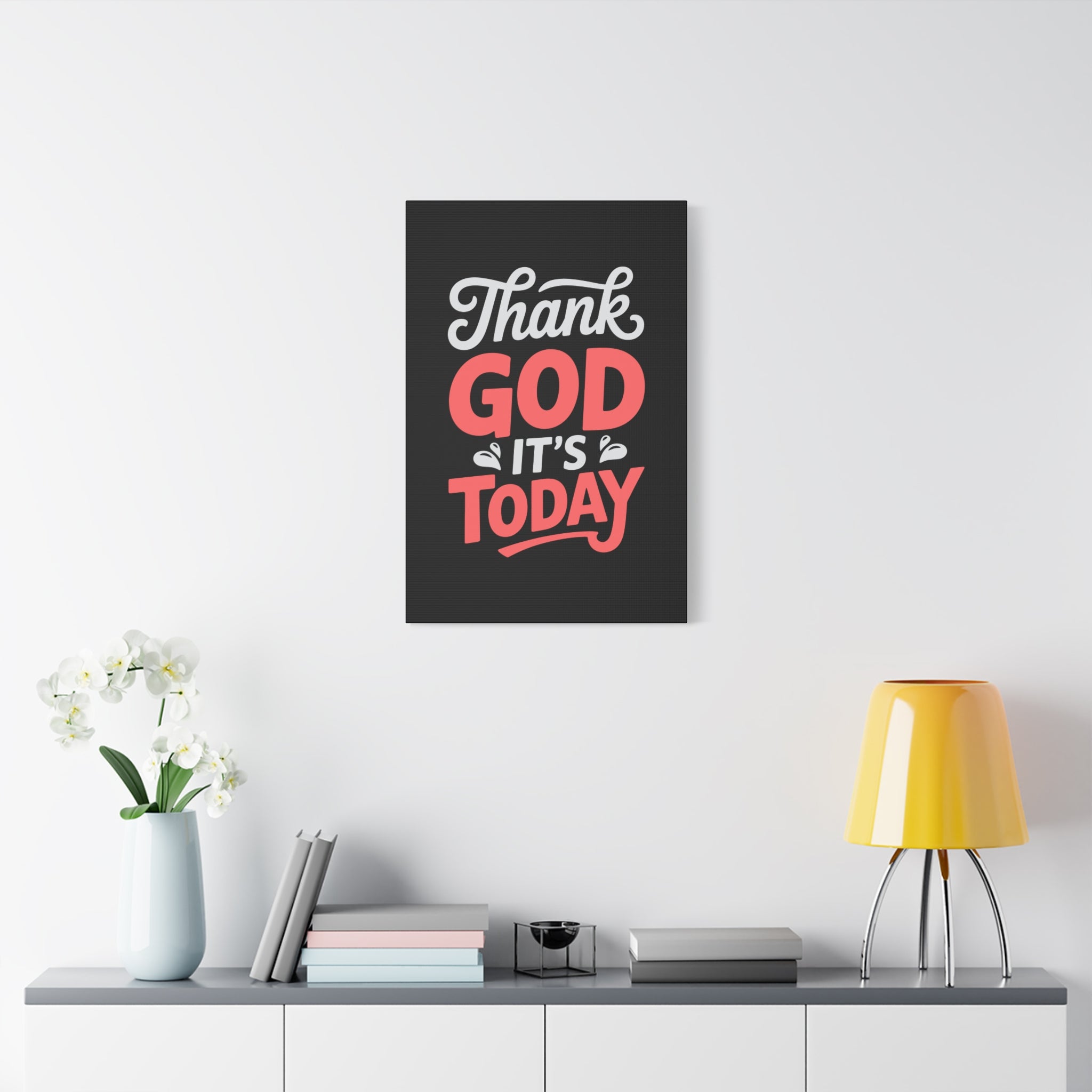 Inspirational Canvas Wall Art, Motivational Home Decor, Gift for Encouragement, Thank God It's Today, Positive Vibes for Any Space
