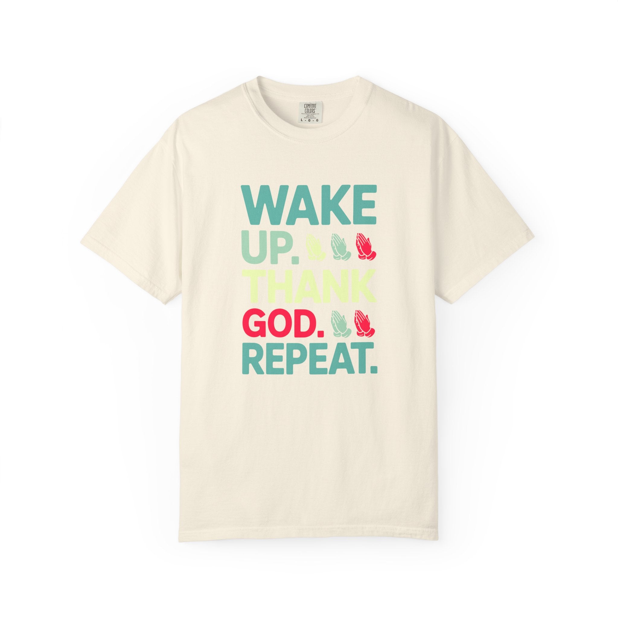 Wake Up. Thank God. Repeat - Inspirational Tee
