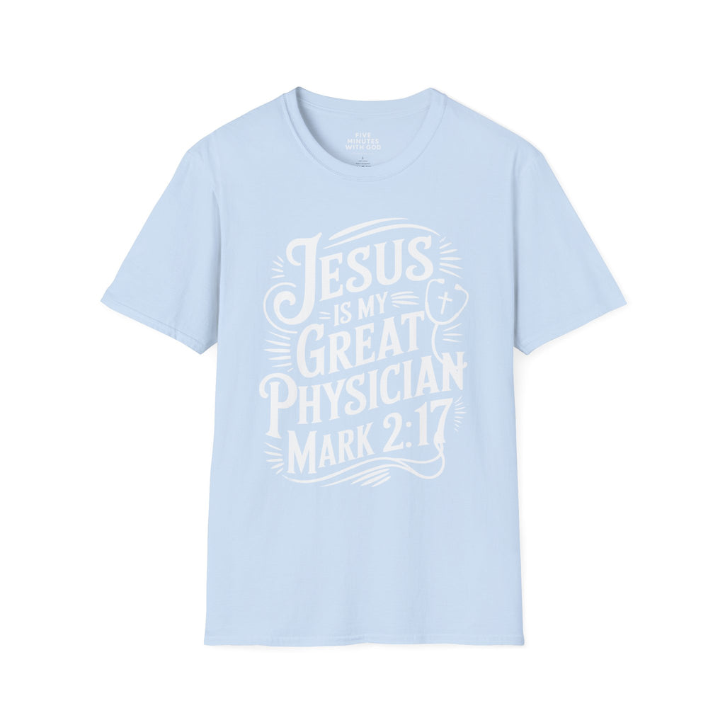 Jesus Is My Great Physician T-Shirt