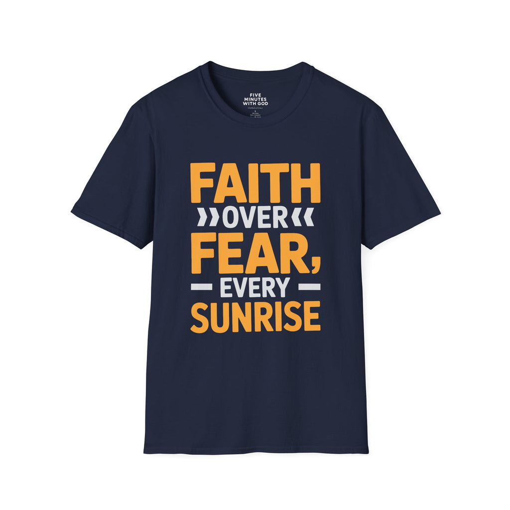 Faith Over Fear Every Sunrise T-Shirt