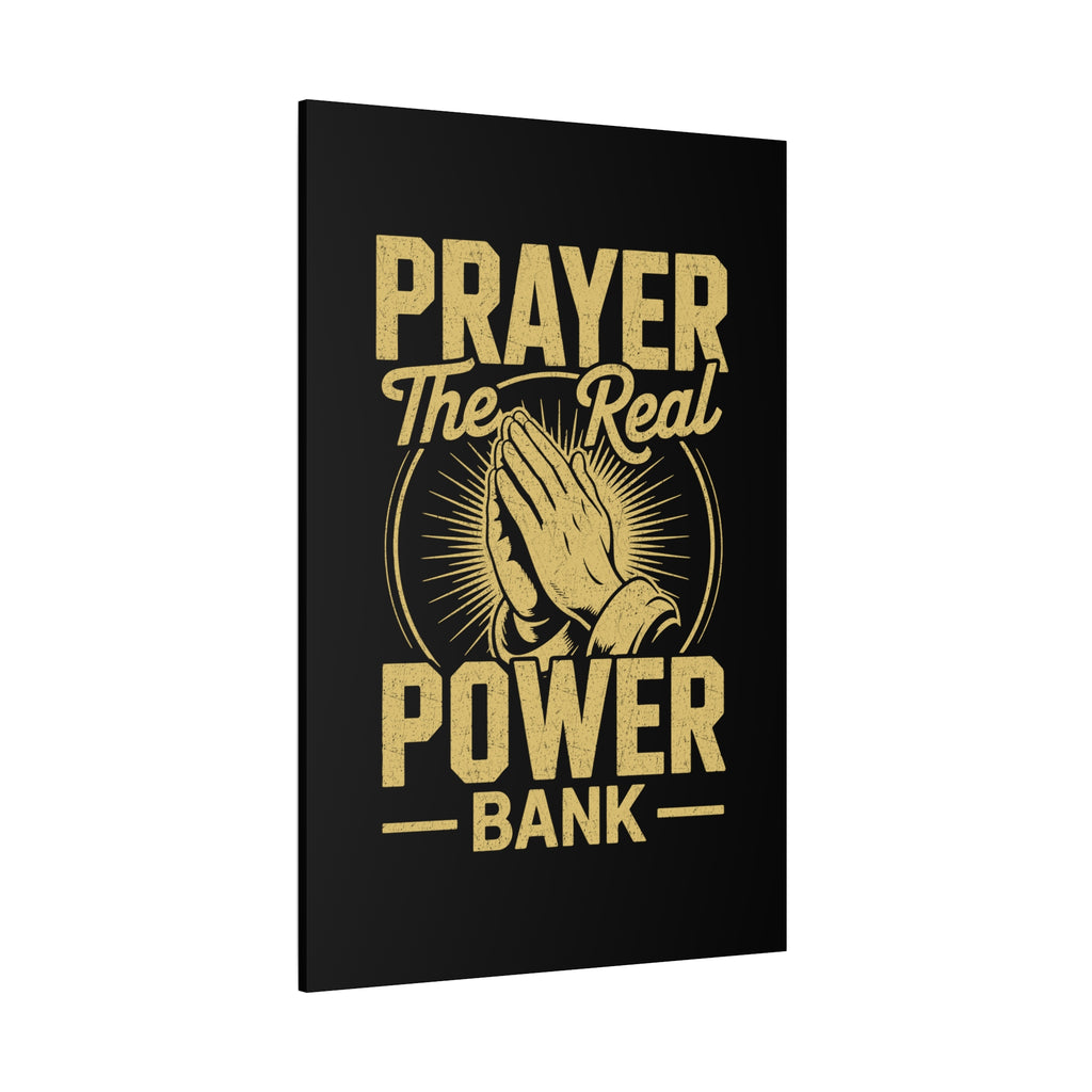 Matte Canvas Wall Art - 'Prayer The Real Power Bank'