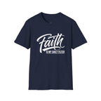 Faith Is My Daily Filter T-Shirt