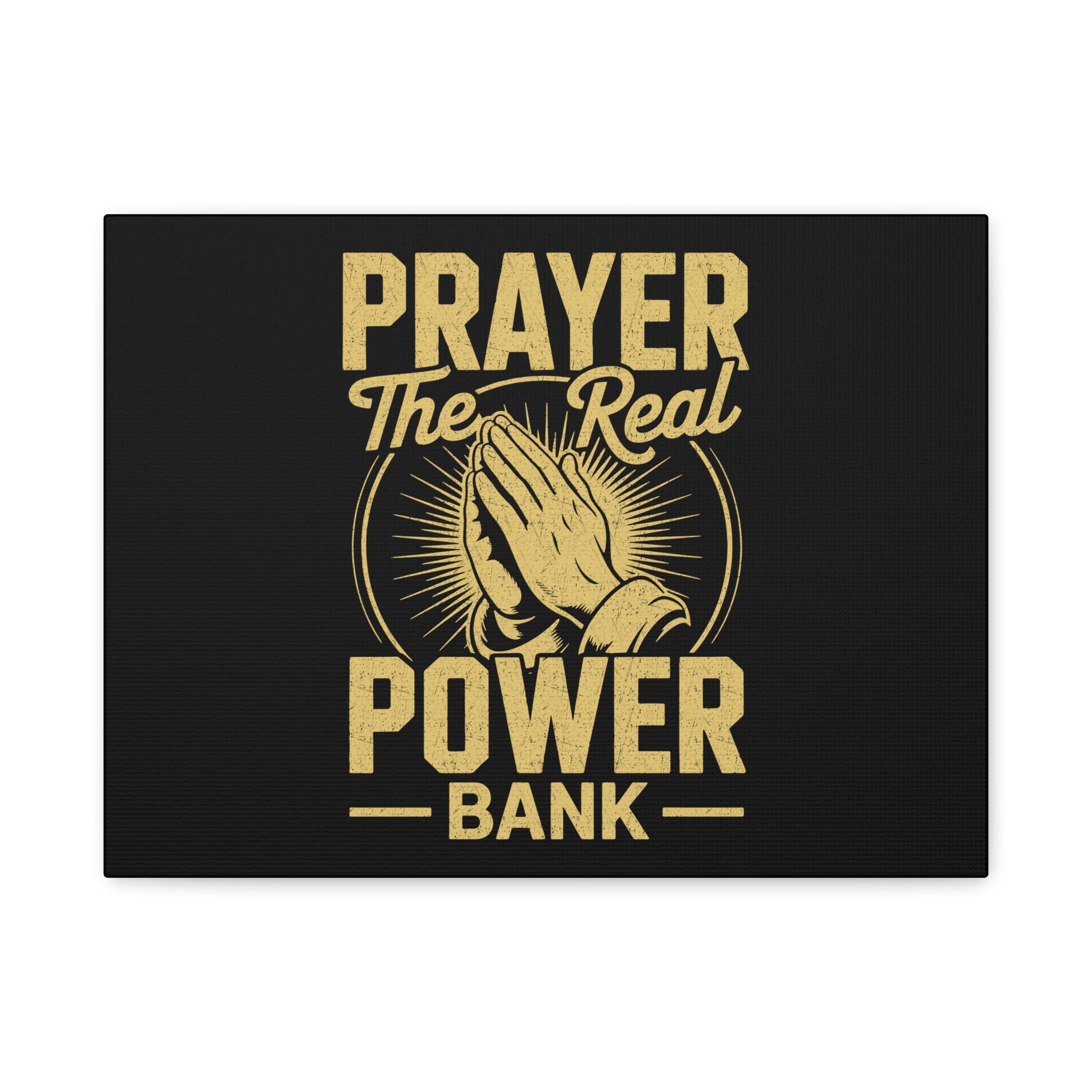 Matte Canvas Wall Art - 'Prayer The Real Power Bank'