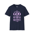 God Turns My Mess Into His Masterpiece T-Shirt