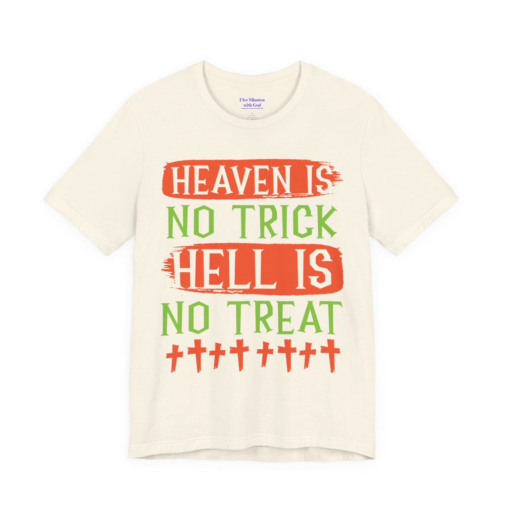 Halloween Fun Unisex Tee, Heaven No Trick Hell No Treat Shirt, Spooky T-Shirt, Fall Apparel, Halloween Costume