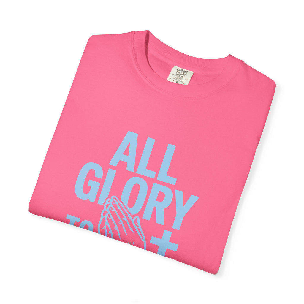 Faith-Inspired Garment-Dyed T-Shirt | All Glory to God Tee, Christian Apparel, Spiritual Wear, Prayer Shirt, Unisex Casual Top