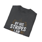 By His Stripes I Am Healed T-Shirt