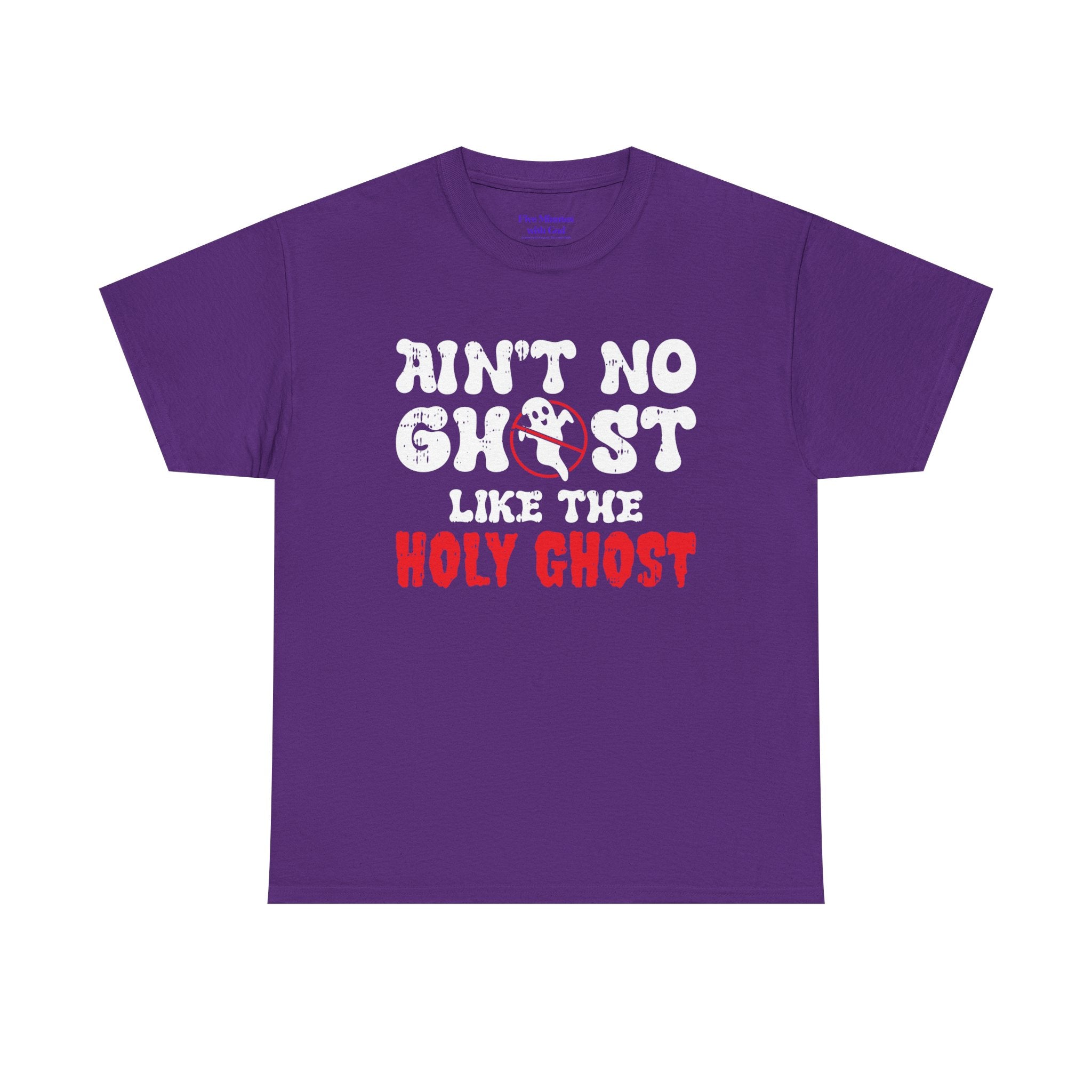 Unisex Heavy Cotton Tee: Ain't No Ghost Like The Holy Ghost, Funny Halloween Shirt, Spooky Gift, Autumn Apparel, Ouija Tee, Party Wear
