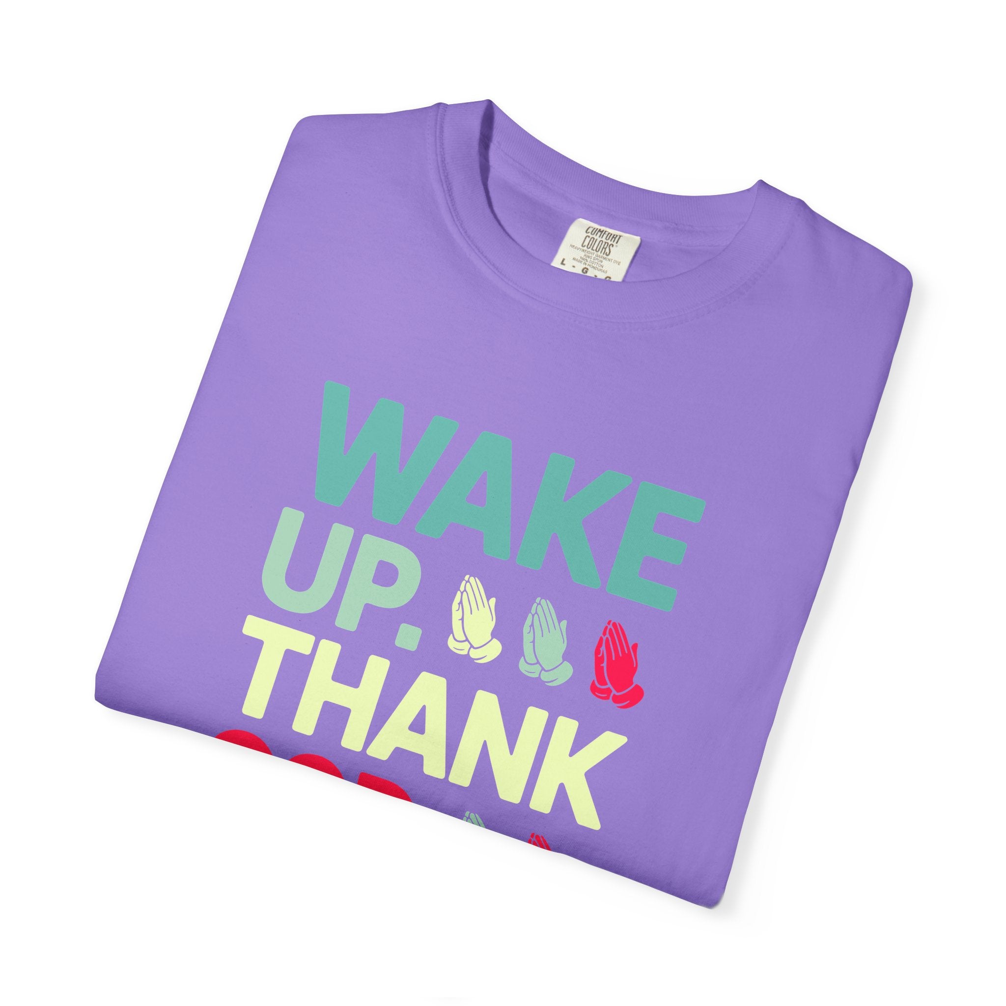 Wake Up. Thank God. Repeat - Inspirational Tee