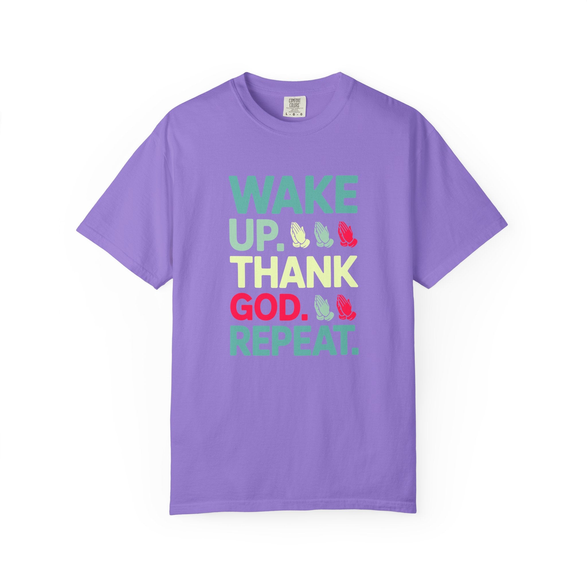 Wake Up. Thank God. Repeat - Inspirational Tee