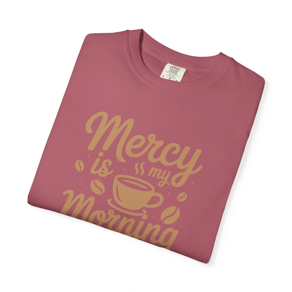 Coffee Lovers Unisex Tee - 'Mercy is my Morning Coffee',