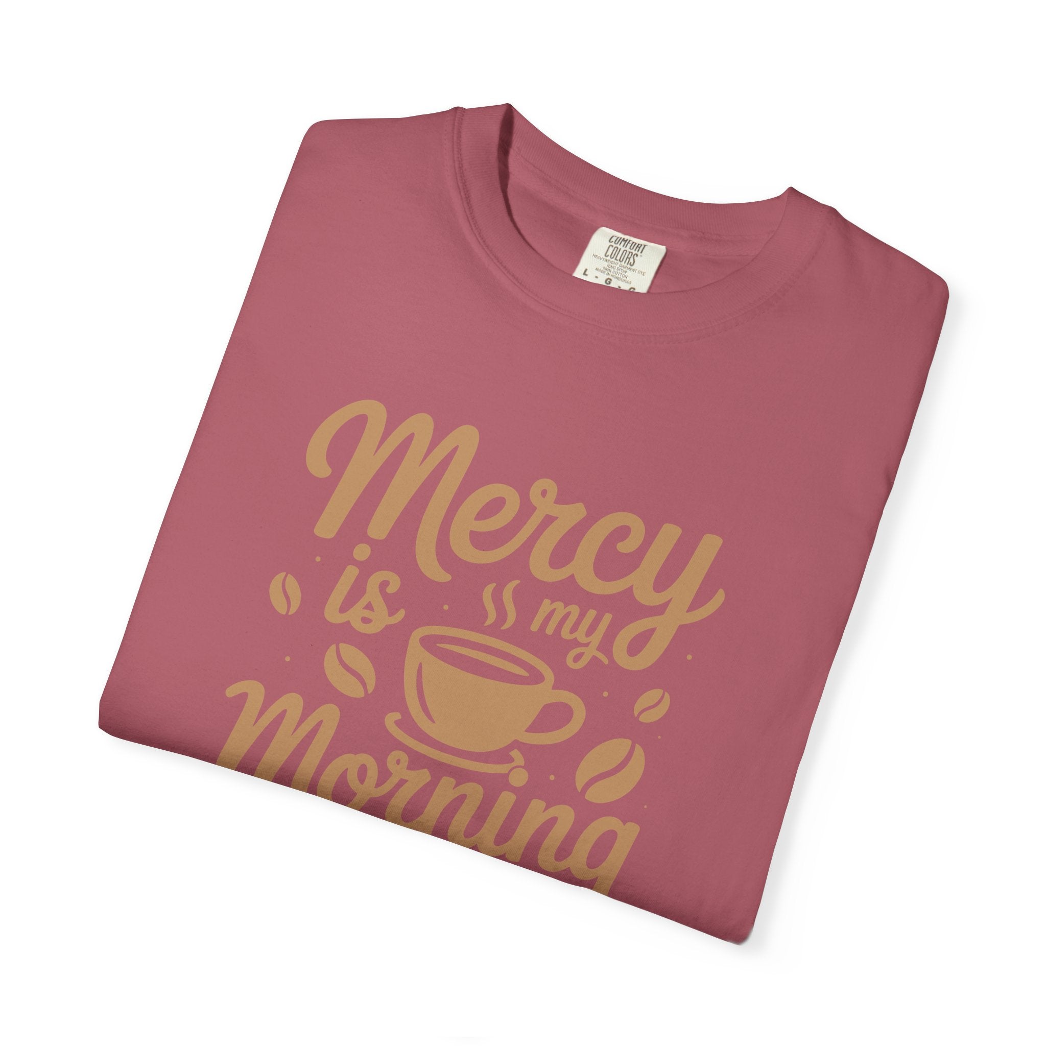 Coffee Lovers Unisex Tee - 'Mercy is my Morning Coffee',