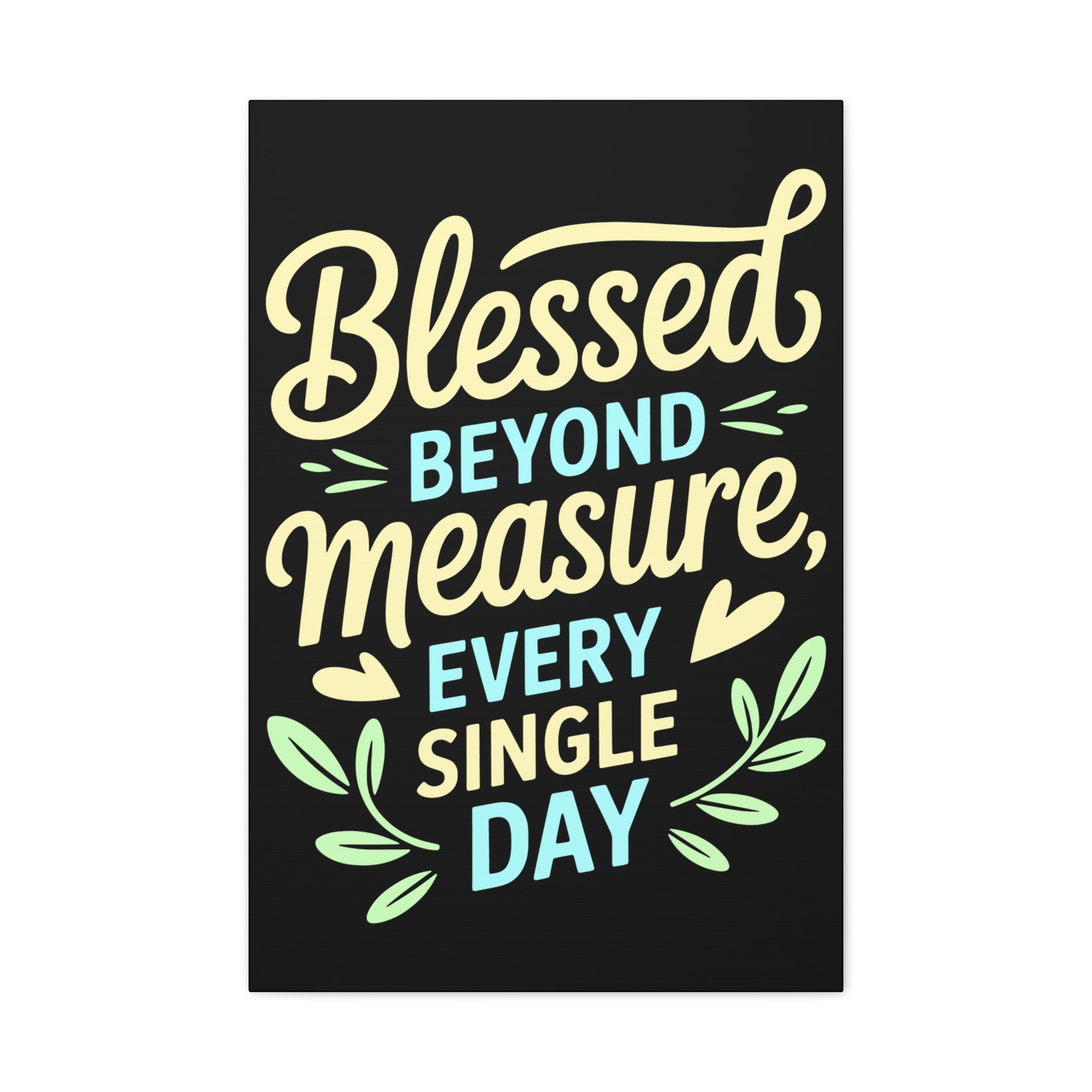 Inspirational Wall Art, Blessed Beyond Measure Canvas, Uplifting Home Decor, Positive Quote Artwork, Gift for Friends & Family