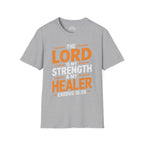 The Lord Is My Strength & Healer T-Shirt