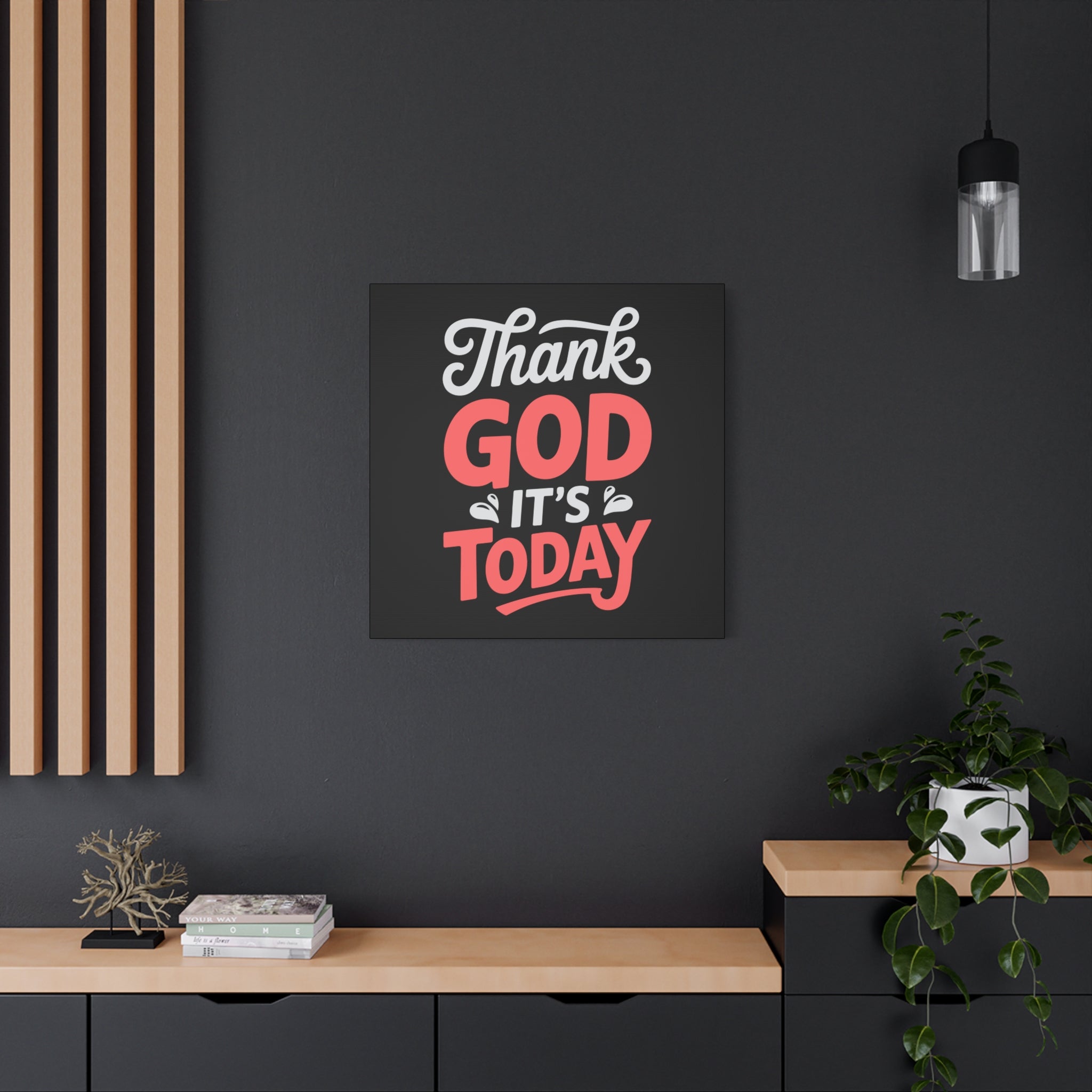 Inspirational Canvas Wall Art, Motivational Home Decor, Gift for Encouragement, Thank God It's Today, Positive Vibes for Any Space