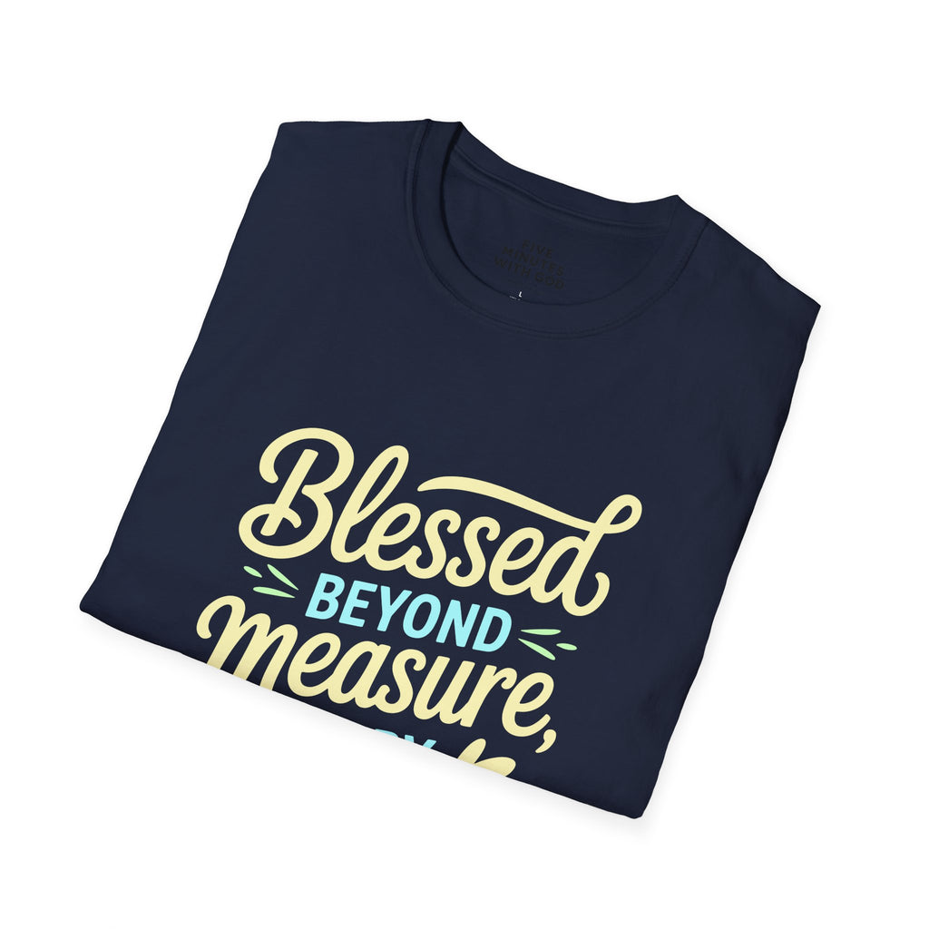 Blessed Beyond Measure Every Single Day T-Shirt