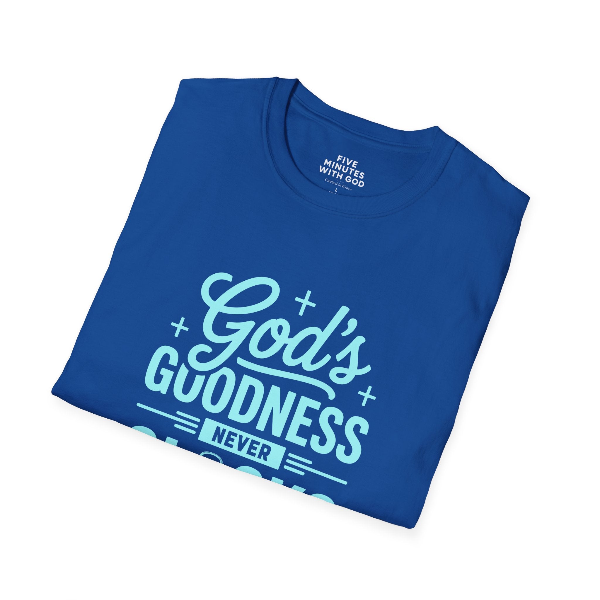 God's Goodness Never Clocks Out T-Shirt