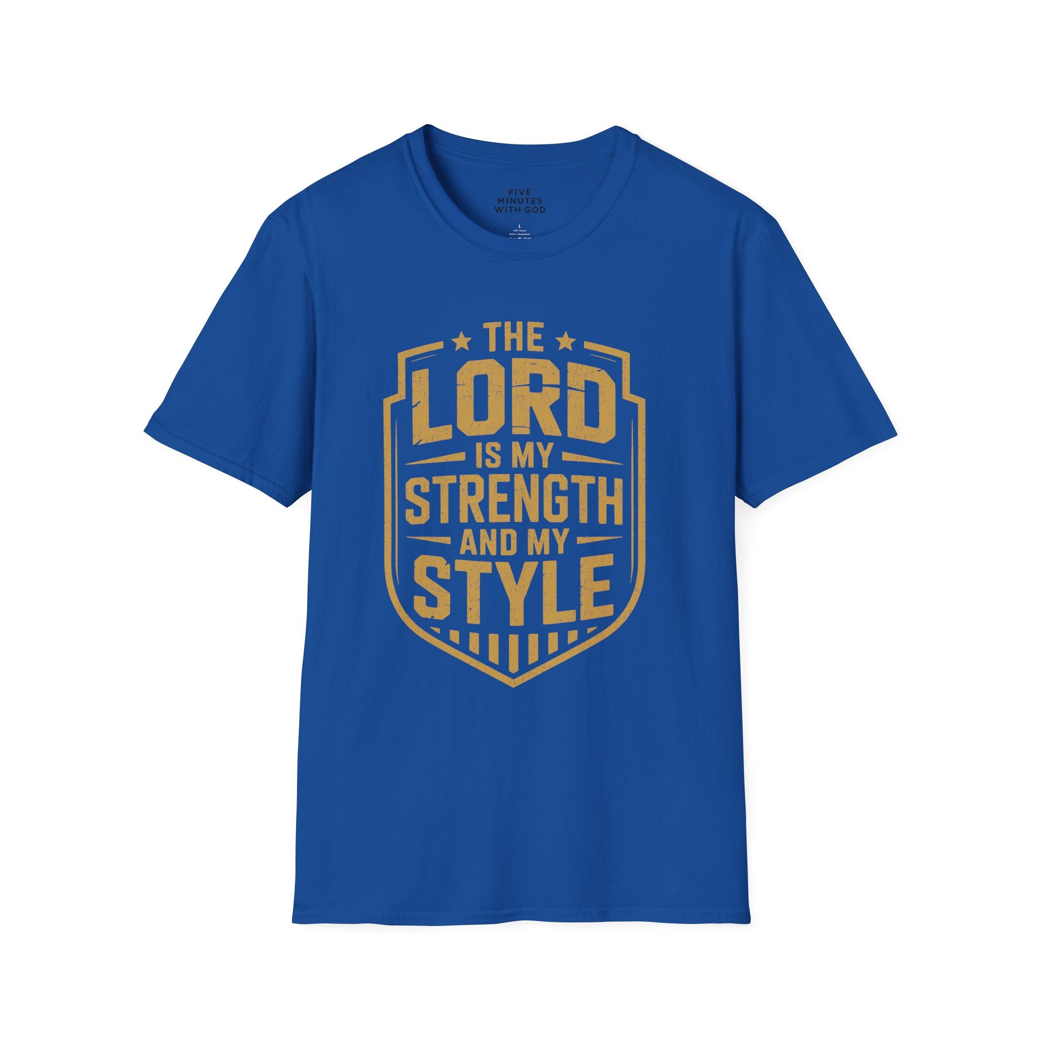The Lord Is My Strength and My Style T-shirt