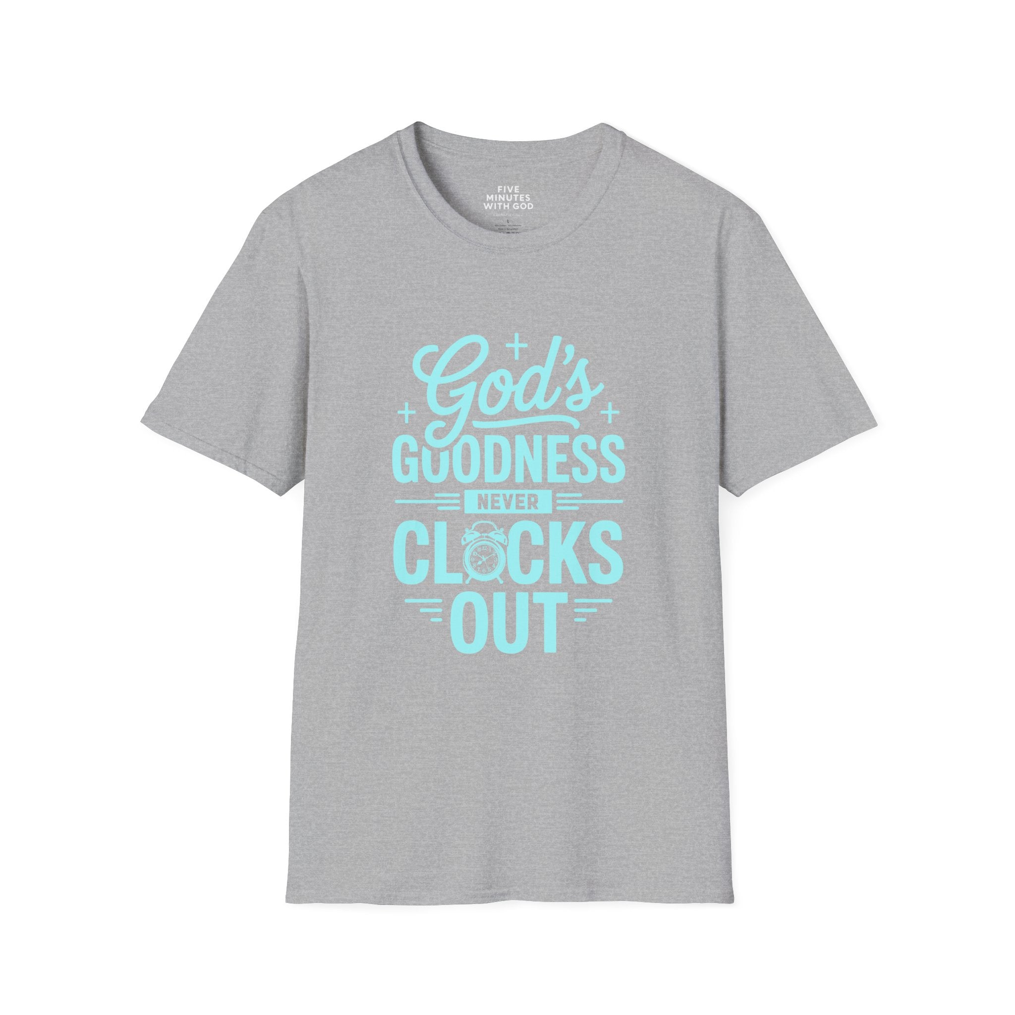 God's Goodness Never Clocks Out T-Shirt