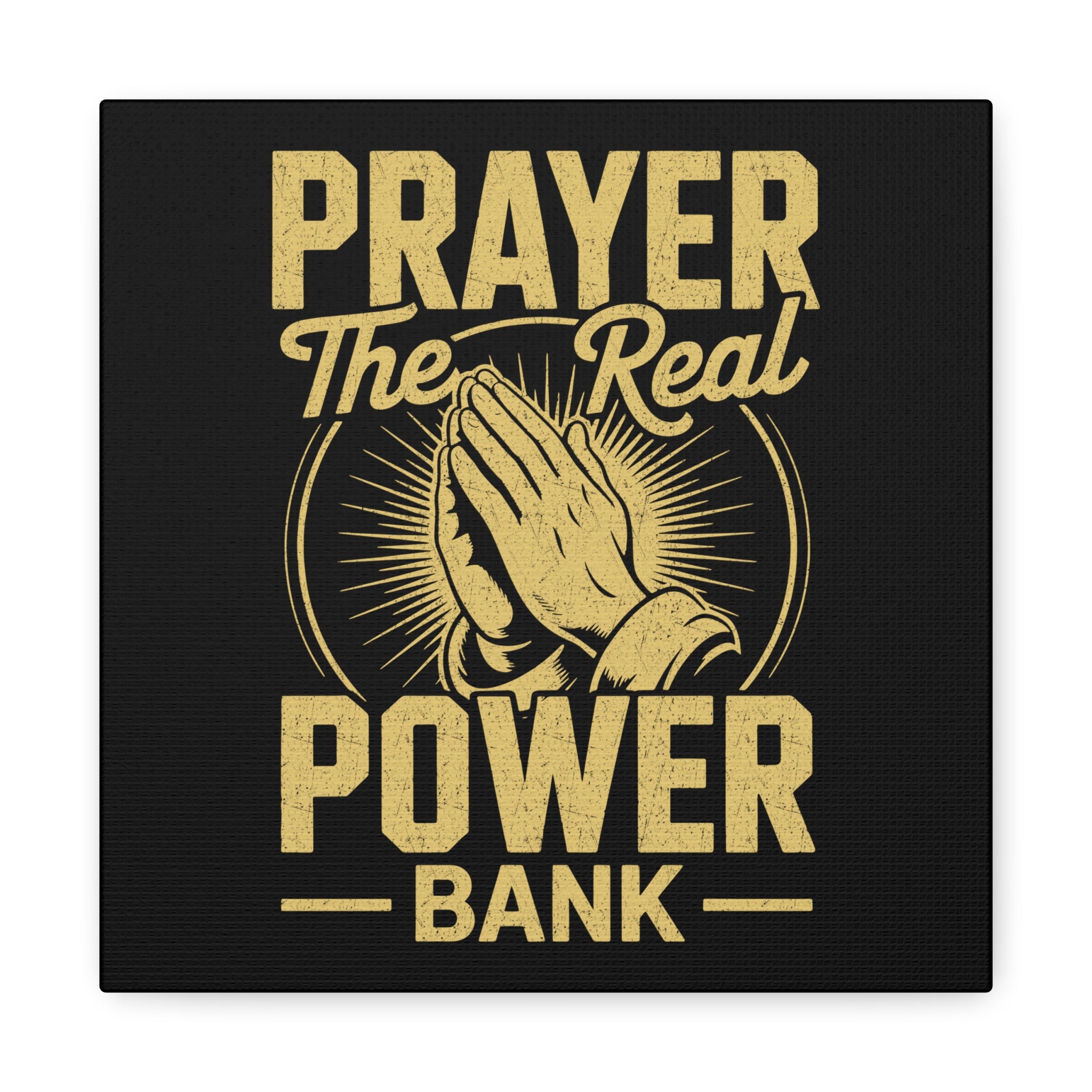 Matte Canvas Wall Art - 'Prayer The Real Power Bank'