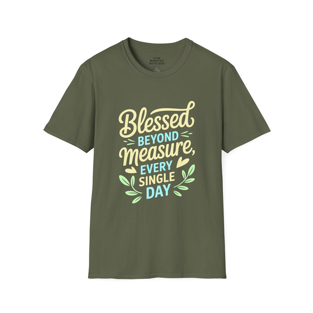 Blessed Beyond Measure Every Single Day T-Shirt