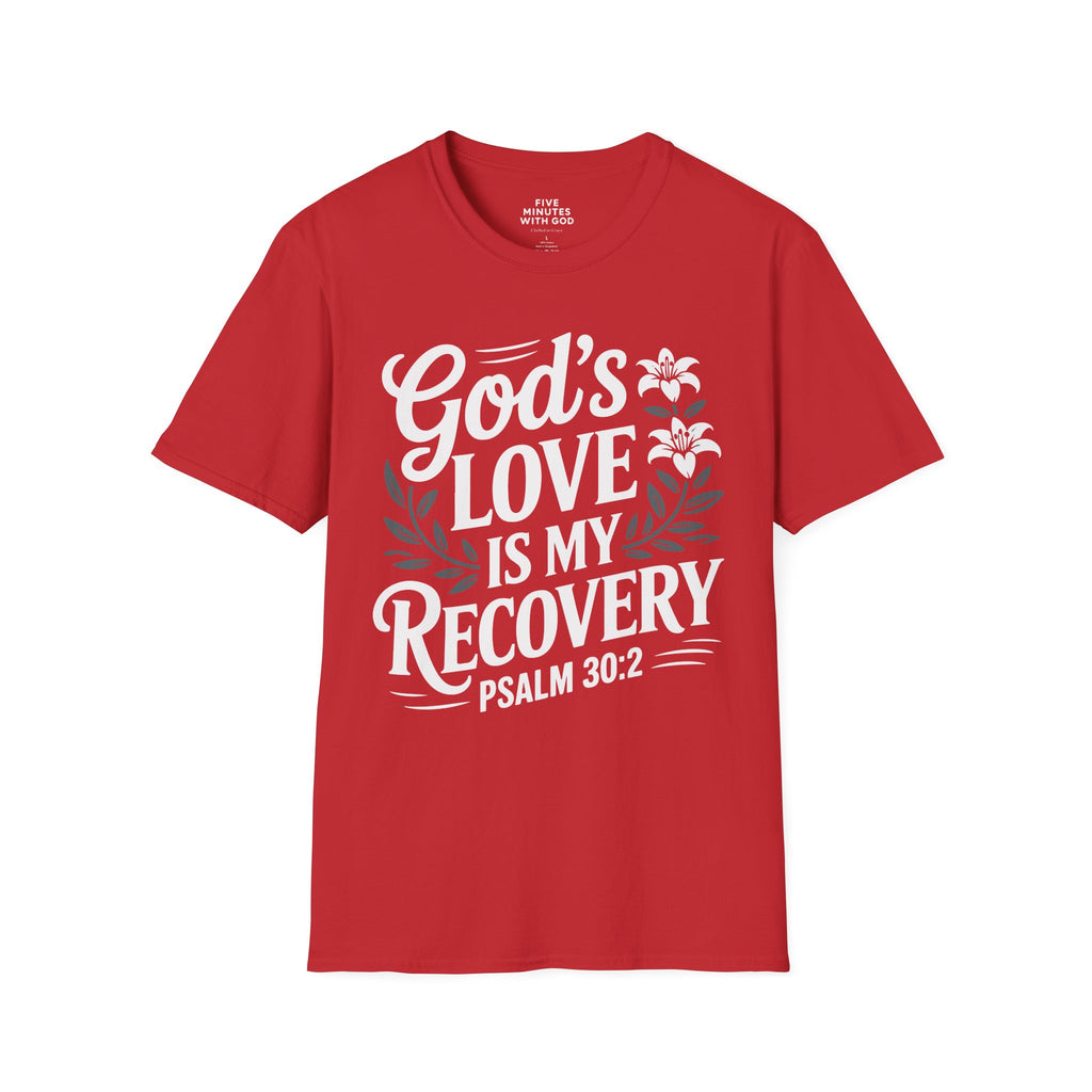 God's Love Is My Recovery T-Shirt