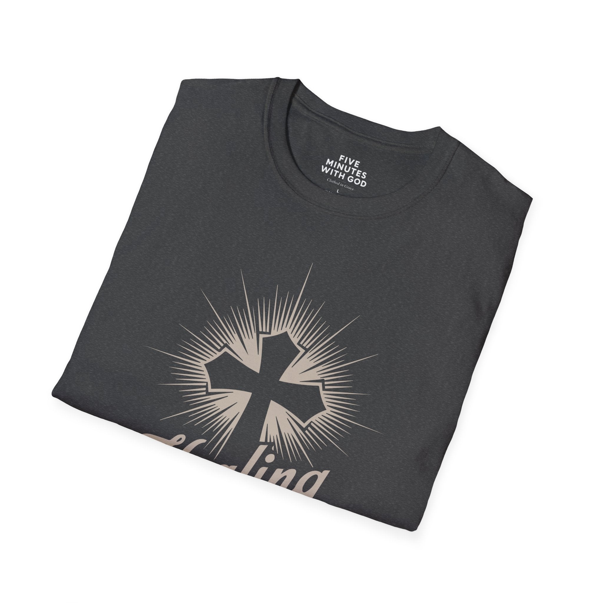 Healing Happens In His Presence T-Shirt