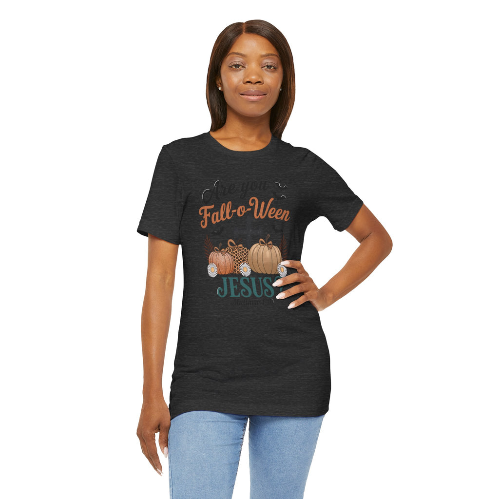 Fall-themed Christian Tee, Are You Fall-o-Ween Jesus?, Unisex Halloween Shirt, Autumn Faith T-Shirt, Pumpkin Design Top