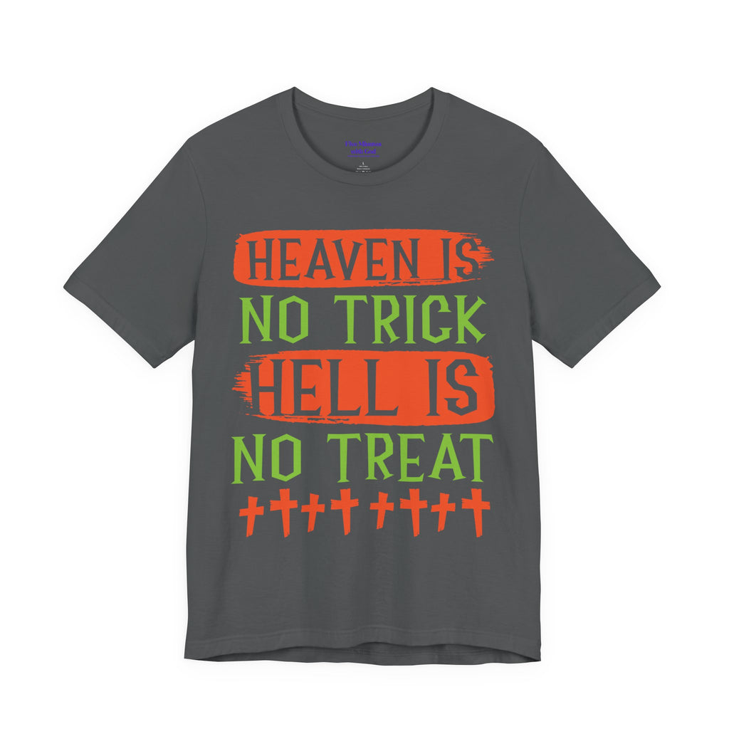 Halloween Fun Unisex Tee, Heaven No Trick Hell No Treat Shirt, Spooky T-Shirt, Fall Apparel, Halloween Costume