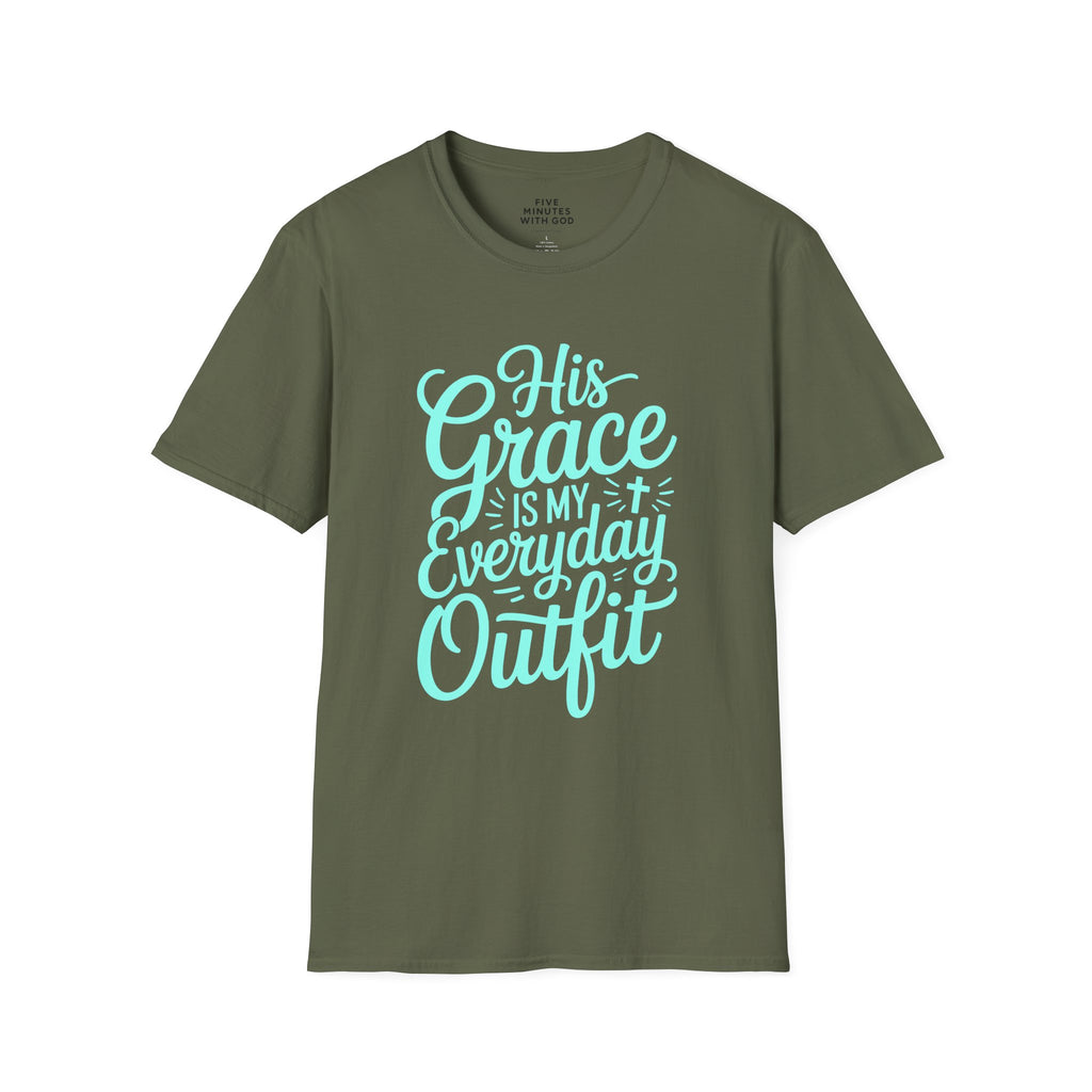 His Grace Is My Everyday Outfit T-Shirt