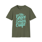 His Grace Is My Everyday Outfit T-Shirt