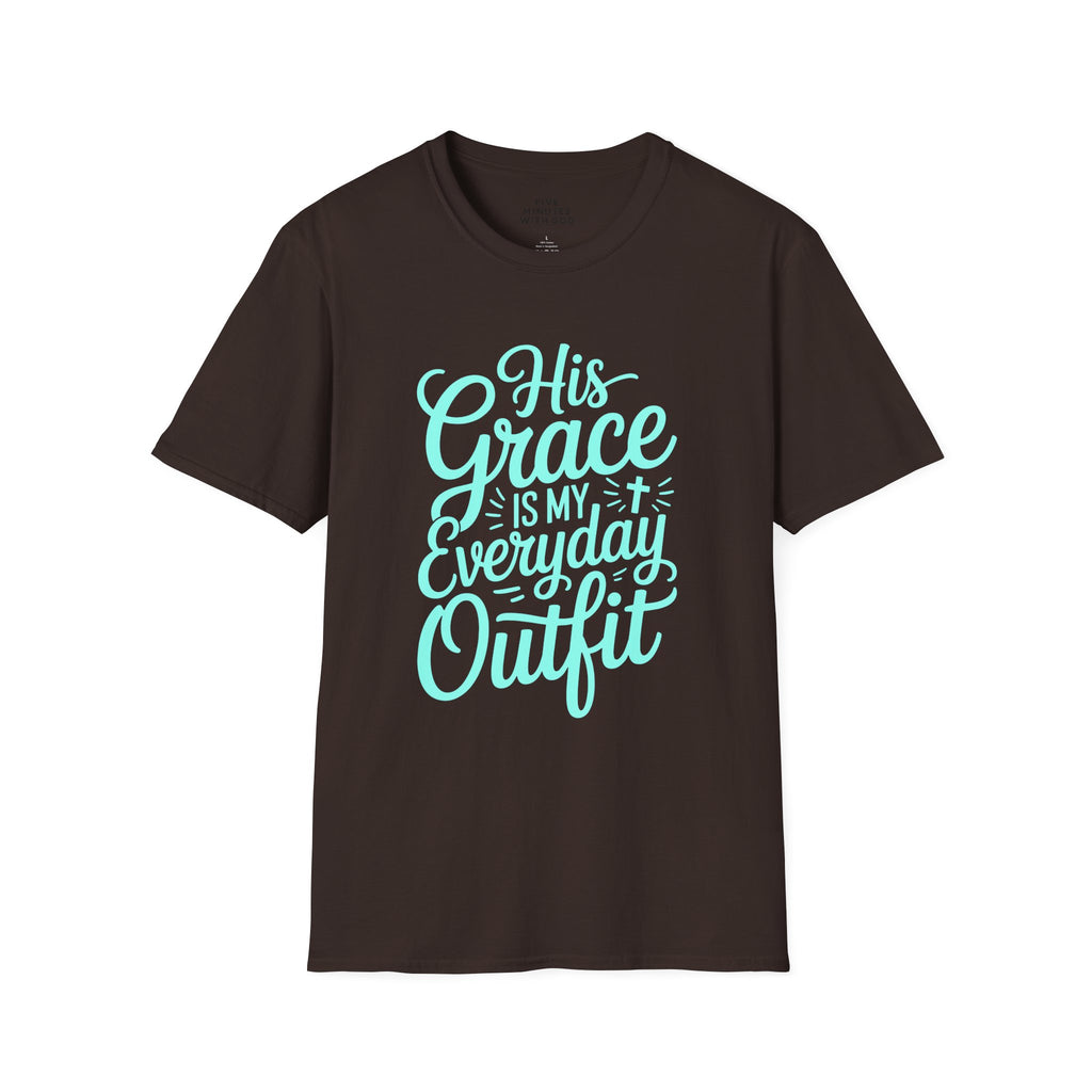 His Grace Is My Everyday Outfit T-Shirt