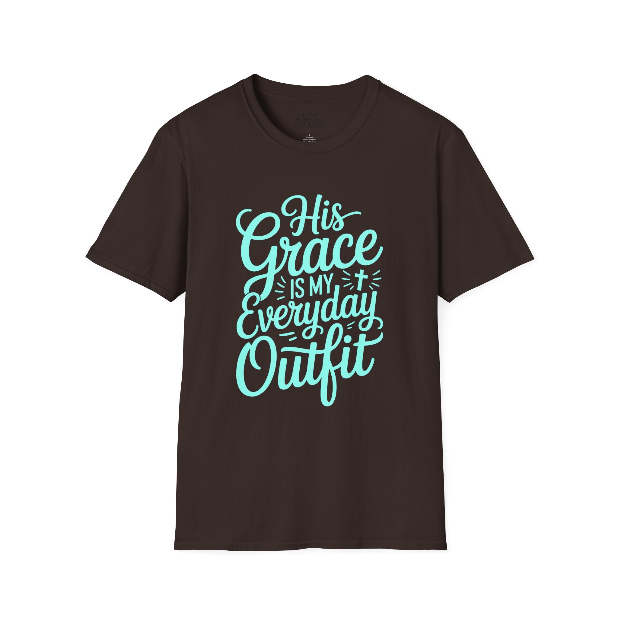 His Grace Is My Everyday Outfit T-Shirt