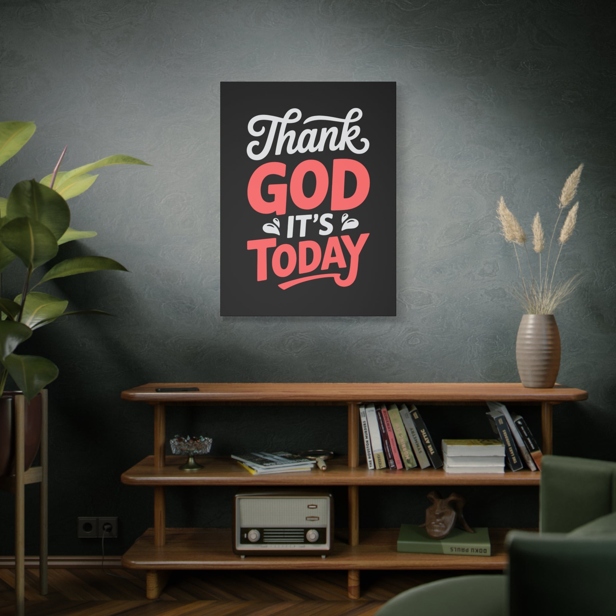 Inspirational Canvas Wall Art, Motivational Home Decor, Gift for Encouragement, Thank God It's Today, Positive Vibes for Any Space