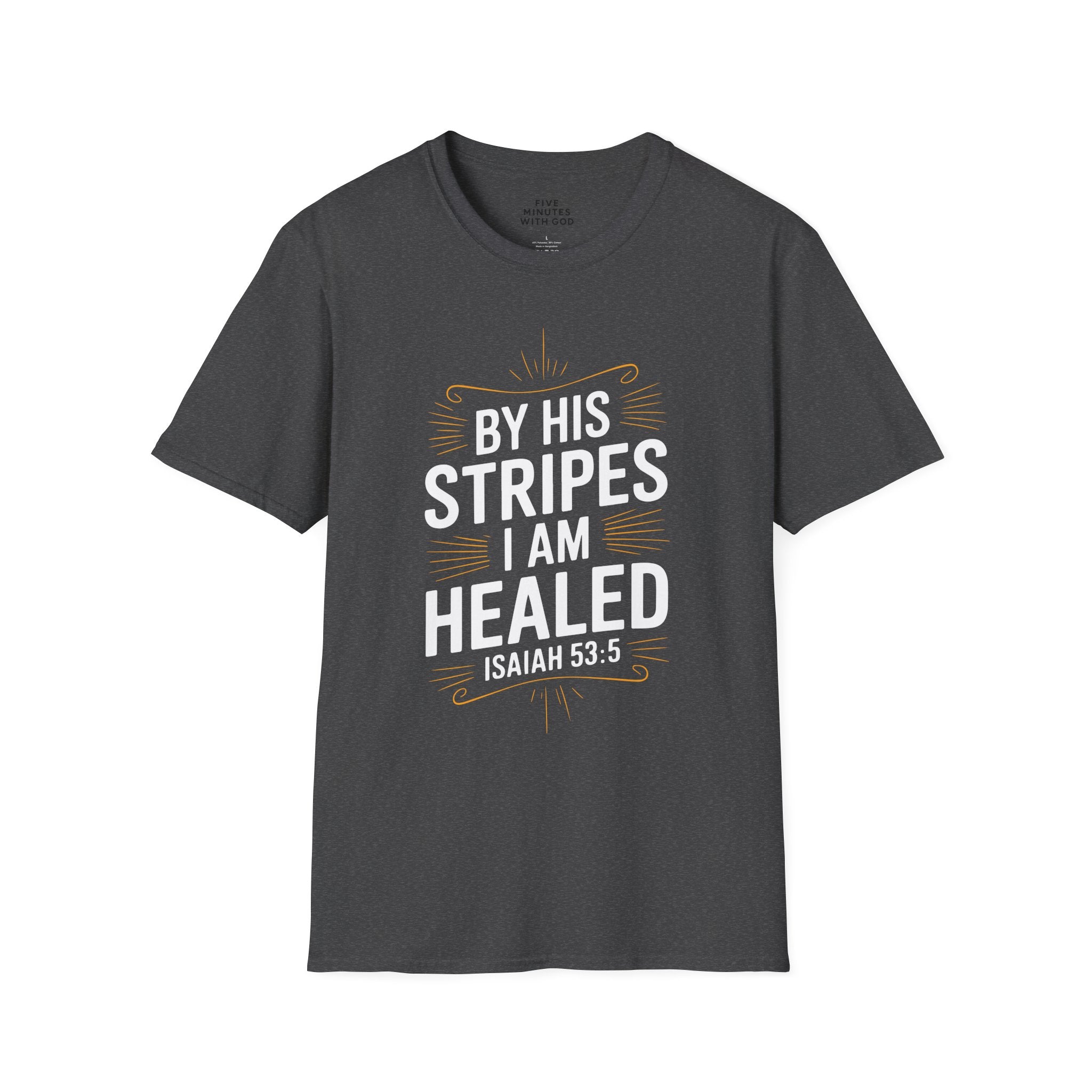 By His Stripes I Am Healed T-Shirt